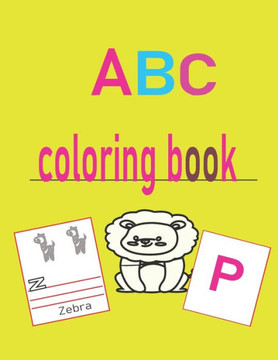 abc coloringbook: Coloring book to Learn the English Alphabet Letters from A to Z