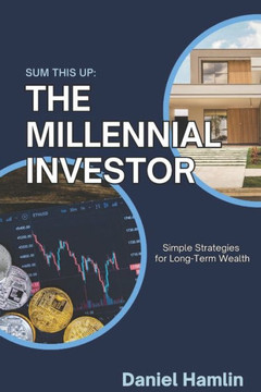 The Millennial Investor: Simple Strategies for Long-Term Wealth