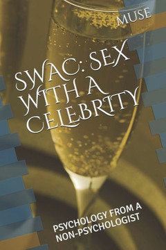 Swac: Sex with a Celebrity: Psychology from a Non-Psychologist