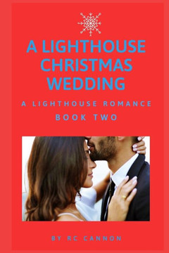 A Lighthouse Christmas Wedding: A lighthouse romance Book Two