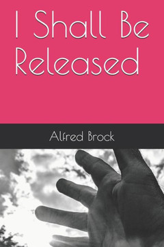 I Shall Be Released I Shall Be Released