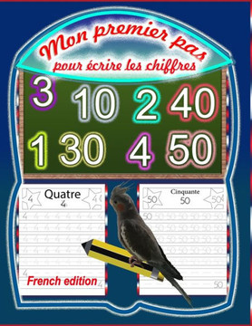 Mon premier pas pour écrire les chiffres-French Edition Mon premier pas pour écrire les chiffres-French Edition