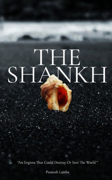 The Shankh: An enignma that could destroy or save the world