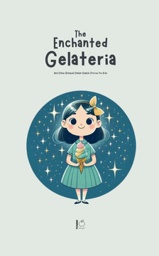 The Enchanted Gelateria And Other Bilingual Italian-English Stories for Kids