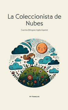 La Coleccionista de Nubes: Cuentos Bilingües Inglés-Español La Coleccionista de Nubes: Cuentos Bilingües Inglés-Español