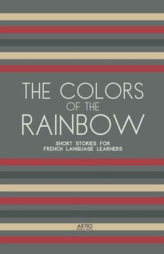The Colors of the Rainbow: Short Stories for French Language Learners