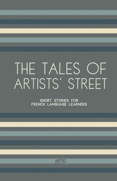 The Tales of Artists' Street: Short Stories for French Language Learners
