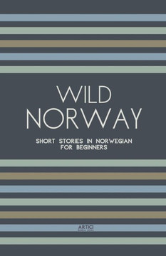 Wild Norway: Short Stories In Norwegian for Beginners