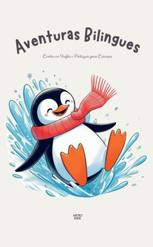 Aventuras Bilingues: Contos em Inglês e Português para Crianças Aventuras Bilingues: Contos em Inglês e Português para Crianças