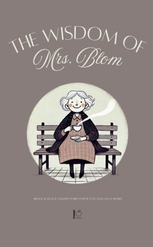The Wisdom of Mrs. Blom: Bilingual Dutch-English Stories for Dutch Language Learners