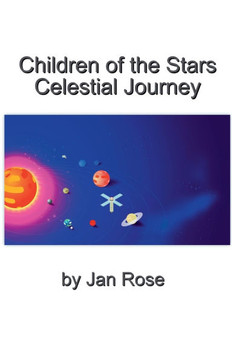 Children of the Stars Celestial Journey Children of the Stars Celestial Journey