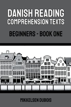 Danish Reading Comprehension Texts: Beginners - Book One