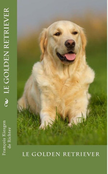 Le Golden Retriever (French Edition)