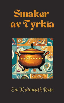 Smaker av Tyrkia: En Kulinarisk Reise