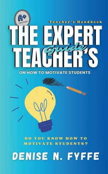 The Expert Teacher's Guide on How to Motivate Students