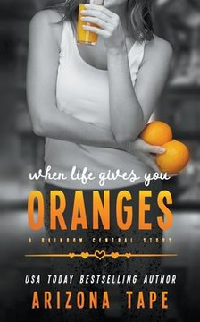 When Life Gives You Oranges