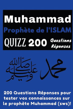 Muhammad Prophète de l'Islam Quizz 200 Questions Réponses