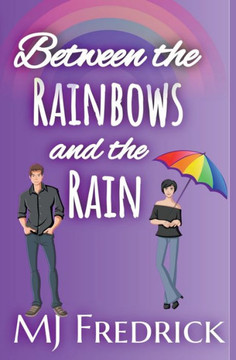 Between the Rainbows and the Rain