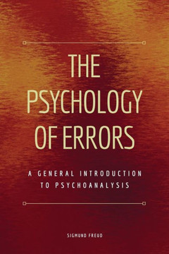 The Psychology of Errors: A General Introduction to Psychoanalysis (Easy to Read Layout) - Large Print