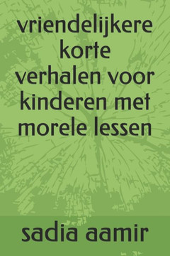 vriendelijkere korte verhalen voor kinderen met morele lessen