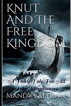 Knut And The Free Kingdom: A Fairy Tale For All Free Kingdomers