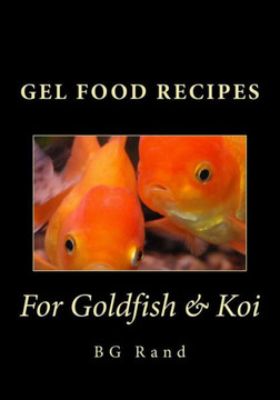 Gel Food Recipes For Goldfish & Koi