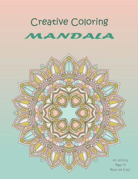 Creative Coloring Mandala: Creative Coloring Mandala
