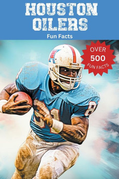 Houston Oilers Fun Facts Houston Oilers Fun Facts