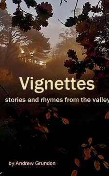 Vignettes - rhymes and stories from the valley