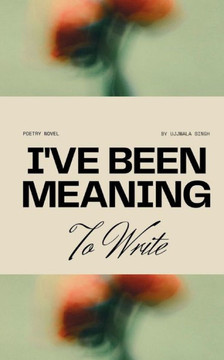 I've Been Meaning to Write