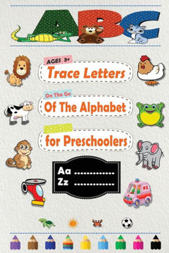 Trace Letters Of The Alphabet for Preschoolers: Practice for Kids with Pen Control, Line Tracing, and More! alphabet letters for toddlers (Kids colori