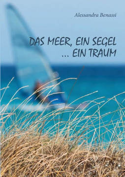 Das Meer, ein Segel... ein Traum
