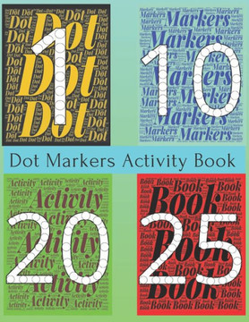 Dot Markers Activity Book: Dot Markers Activity Book For Toddlers Ages 2-5. Easy Guided Big Dots. Do a Dot Page a Day.