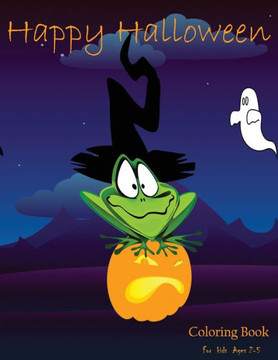 Happy Halloween Coloring Book For Kids Ages 2-5: Halloween Costumes Coloring And Halloween Words