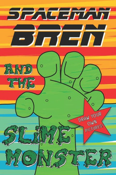 Spaceman Bren and the Slime Monster