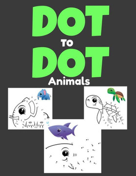 Dot To Dot Animals: Great Gift for For Kids, Boys & Girls. 47 unique cute animal pictures! Farm & Wild Animals from the Jungle!