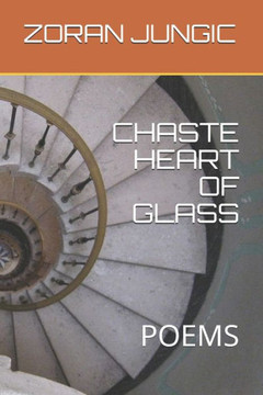 Chaste Heart of Glass: Poems