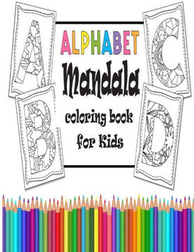 Alphabet Mandala coloring book for kids: Kids Activity Book, Large size for boy and girls Alphabet Mandala Fun Recreation Book for Toddlers
