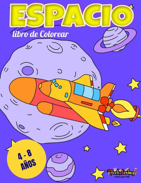 Libro de colorear: Espacio: Libro de colorear para niños de 4 a 8 Años: astronomia, astronautas, naves espaciales, planetas, meteoros, al