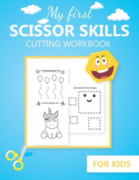 My first Scissor Skills cutting workbook for kids: practice cutting activities book for preschool and toddlers - Fine Motor Scissors ages 3-5