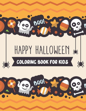 Happy Halloween coloring book for Kids: Halloween Coloring Books For Kids Ages 8-12, Fun Halloween Gift for Boys and Girls - Large Print