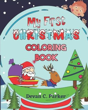 My First Christmas Coloring Book: : For Kids Fun Children's Christmas Gift or Present for Toddlers & Kids - 88 Nice Pages to Color with Santa Claus, R