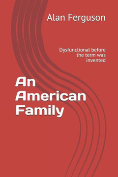 An American Family: Dysfunctional before the term was invented