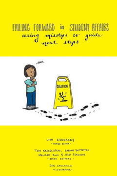 Failing Forward In Student Affairs: Using Missteps To Guide Next Steps