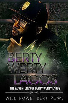 The Adventures of Berty Werty Lagos: ""Berty Hits The Bay""