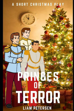 The Princes of Terror: A Short Christmas Play The Princes of Terror: A Short Christmas Play