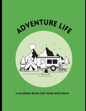 Adventure Life: A coloring book for those who roam
