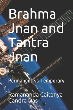 Brahma Jnan and Tantra Jnan: Permanent vs Temporary