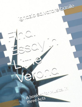 Final Essay in Little Verona: A booklet for Musical in three Acts Final Essay in Little Verona: A booklet for Musical in three Acts