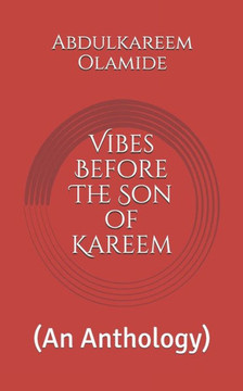 Vibes Before The Son of Kareem: (An Anthology)